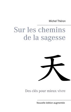 SUR LES CHEMINS DE LA SAGESSE | 9782322191505 | THERON, MICHEL