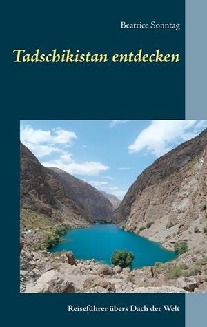 TADSCHIKISTAN ENTDECKEN | 9783749446186 | SONNTAG, BEATRICE