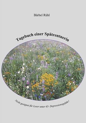 TAGEBUCH EINER SPÄTRENTNERIN | 9783750421028 | RUHL, BARBEL