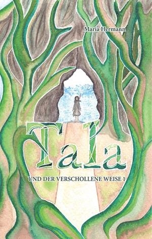 TALA UND DER VERSCHOLLENE WEISE 1 | 9783744875219 | HERMANN, MARIA