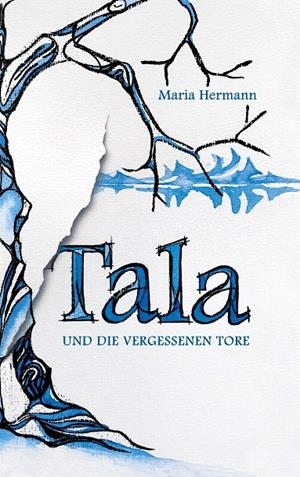 TALA UND DIE VERGESSENEN TORE | 9783748118046 | HERMANN, MARIA