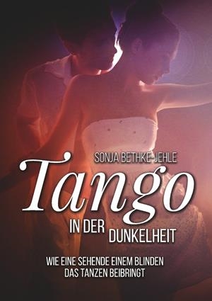 TANGO IN DER DUNKELHEIT | 9783749451029 | BETHKE-JEHLE, SONJA