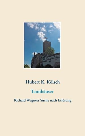 TANNHÄUSER | 9783749466283 | KOLSCH, HUBERT K.