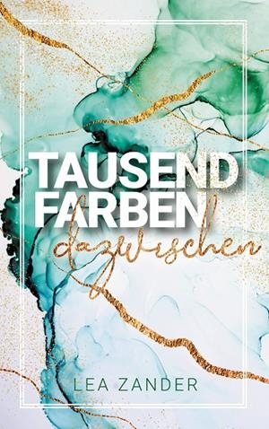 TAUSEND FARBEN DAZWISCHEN | 9783750460942 | ZANDER, LEA