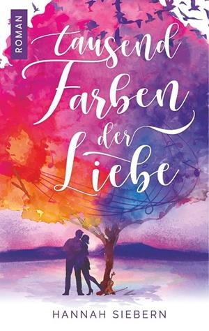 TAUSEND FARBEN DER LIEBE | 9783750451568 | SIEBERN, HANNAH