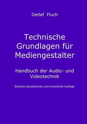 TECHNISCHE GRUNDLAGEN FÜR MEDIENGESTALTER | 9783743143913 | FLUCH, DETLEF