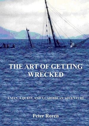 ART OF GETTING WRECKED, THE | 9783750423442 | ROREN, PETER