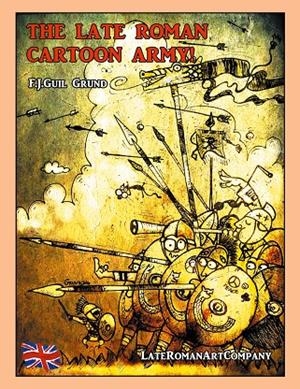 LATE ROMAN CARTOON ARMY!, THE | 9788413263779 | GUIL GRUND, FRANCISCO J.