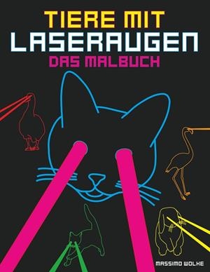 TIERE MIT LASERAUGEN - DAS MALBUCH | 9783749466504 | WOLKE, MASSIMO