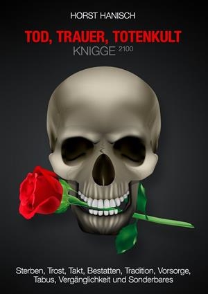 TOD, TRAUER, TOTENKULT-KNIGGE 2100 | 9783738616378 | HANISCH, HORST