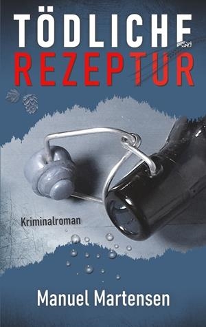TÖDLICHE REZEPTUR | 9783750416543 | MARTENSEN, MANUEL