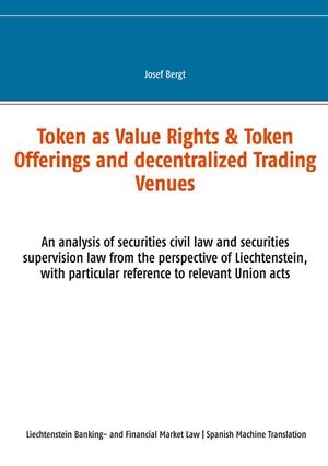 TOKEN COMO DERECHOS DE VALOR & OFERTAS DE TOKEN Y CENTROS DE COMERCIO DESCENTRALIZADOS | 9783751944250 | BERGT, JOSEF