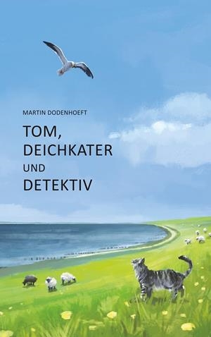 TOM, DEICHKATER UND DETEKTIV | 9783741255533 | DODENHOEFT, MARTIN