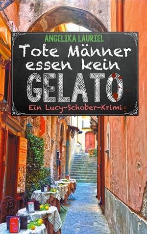 TOTE MÄNNER ESSEN KEIN GELATO | 9783752866902 | LAURIEL, ANGELIKA