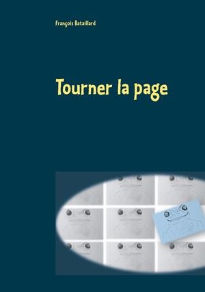TOURNER LA PAGE (2) | 9782322211241 | BATAILLARD, FRANCOIS