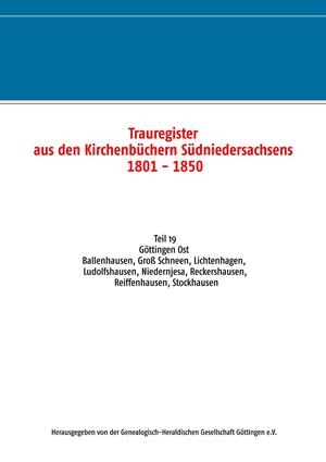 TRAUREGISTER AUS DEN KIRCHENBÜCHERN SÜDNIEDERSACHSENS 1801 - 1850 | 9783749486649