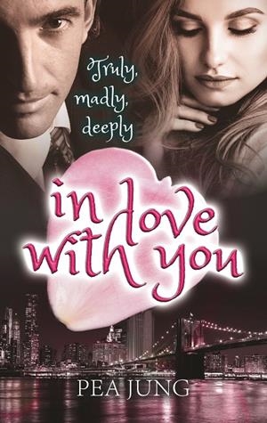 TRULY, MADLY, DEEPLY IN LOVE WITH YOU | 9783746064697 | JUNG, PEA