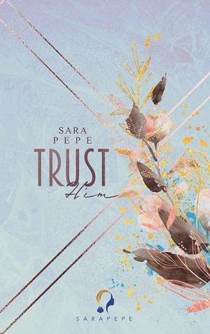 TRUST HIM | 9783750442290 | PEPE, SARA