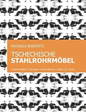 TSCHECHISCHE STAHLROHRMÖBEL | 9783749485918 | BOSEWITZ, MICHAELA