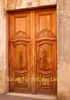TÜR AN TÜR MIT DER LIEBE | 9783750409453 | FAY, IRA