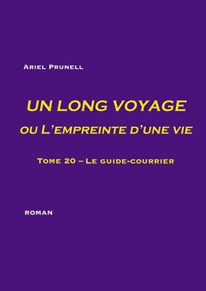 LONG VOYAGE OU L'EMPREINTE D'UNE VIE - TOME 20, UN | 9782322192021 | PRUNELL, ARIEL