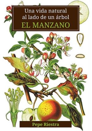 VIDA NATURAL AL LADO DE UN ÁRBOL "EL MANZANO", UNA | 9788413266916 | RIESTRA GARCIA, JOSE