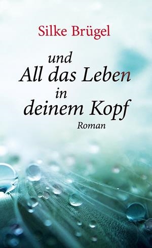 UND ALL DAS LEBEN IN DEINEM KOPF | 9783749429240 | BRUGEL, SILKE