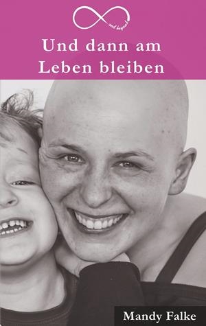 UND DANN AM LEBEN BLEIBEN | 9783748147602 | FALKE, MANDY