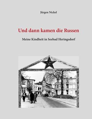 UND DANN KAMEN DIE RUSSEN | 9783749481712 | NICKEL, JURGEN