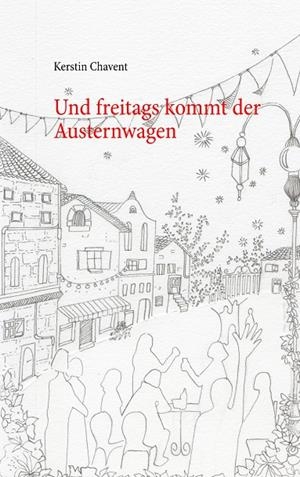 UND FREITAGS KOMMT DER AUSTERNWAGEN | 9783734737053 | CHAVENT, KERSTIN
