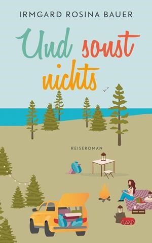 UND SONST NICHTS | 9783750480513 | BAUER, IRMGARD ROSINA
