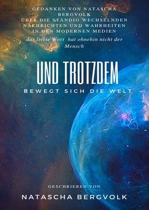 UND TROTZDEN BEWEGT SICH DIE WELT | 9783750413887 | BERGVOLK, NATASCHA