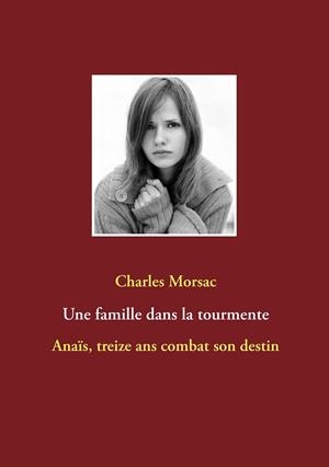 UNE FAMILLE DANS LA TOURMENTE | 9782322163304 | MORSAC, CHARLES