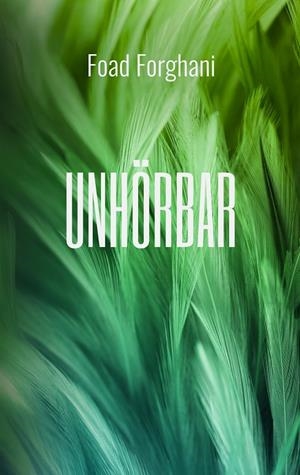 UNHÖRBAR | 9783751902892 | FORGHANI, FOAD