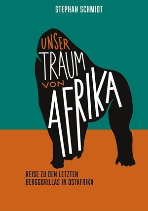 UNSER TRAUM VON AFRIKA | 9783751920940 | SCHMIDT, STEPHAN