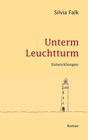 UNTERM LEUCHTTURM | 9783741210990 | FALK, SILVIA