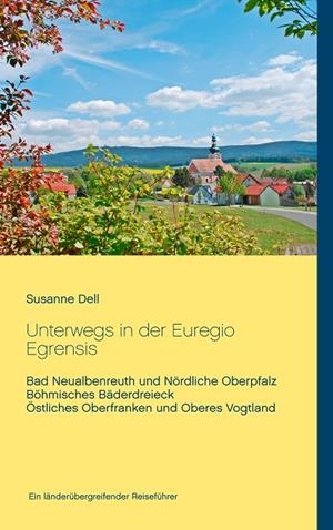 UNTERWEGS IN DER EUREGIO EGRENSIS | 9783752841527 | DELL, SUSANNE
