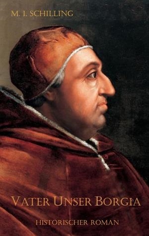 VATER UNSER BORGIA | 9783750437333 | SCHILLING, M. I.
