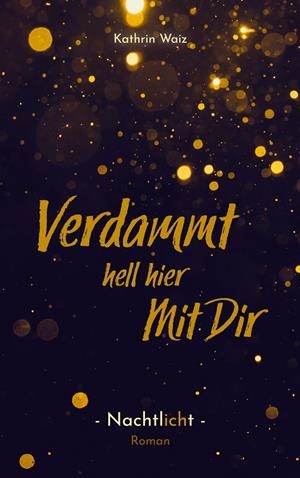 VERDAMMT HELL HIER MIT DIR | 9783749486489 | WAIZ, KATHRIN