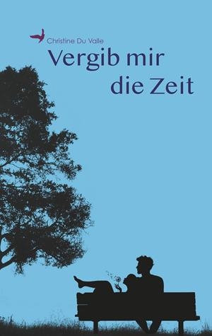 VERGIB MIR DIE ZEIT | 9783748138464 | DU VALLE, CHRISTINE