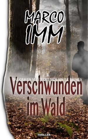 VERSCHWUNDEN IM WALD | 9783750409293 | IMM, MARCO