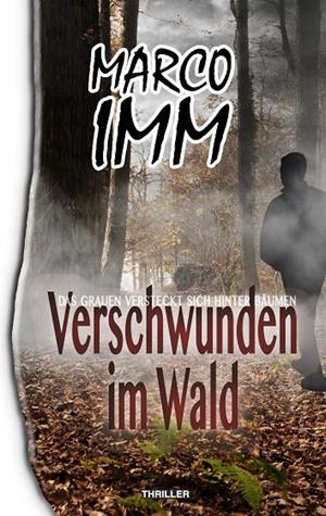 VERSCHWUNDEN IM WALD | 9783752880557 | IMM, MARCO