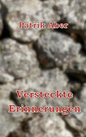 VERSTECKTE ERINNERUNGEN | 9783751908634 | ABER, PATRIK