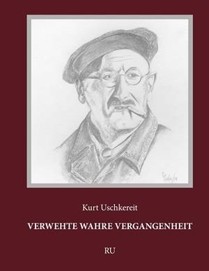VERWEHTE WAHRE VERGANGENHEIT | 9783751907446 | USCHKEREIT, KURT