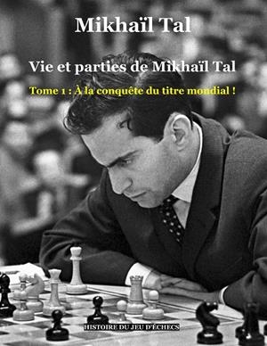 VIE ET PARTIES DE MIKHAÏL TAL | 9782322092208 | TAL, MIKHAIL