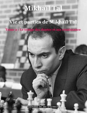 VIE ET PARTIES DE MIKHAÏL TAL (T. 2) | 9782322191253 | TAL, MIKHAIL