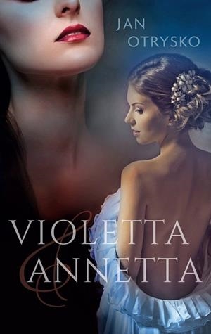 VIOLETTA & ANNETTA | 9783750434035 | OTRYSKO, JAN
