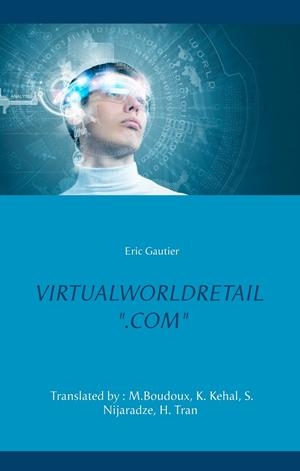 VIRTUALWORLDRETAIL ".COM" | 9782322184316 | GAUTIER, ERIC