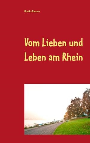 VOM LIEBEN UND LEBEN AM RHEIN | 9783750411609 | NIESSEN, MONIKA