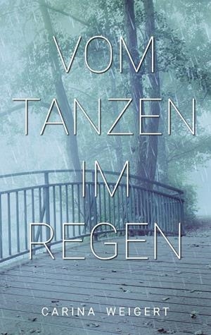 VOM TANZEN IM REGEN | 9783750482586 | WEIGERT, CARINA